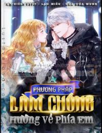 Phương Pháp Khiến Phu Quân Đứng Về Phía Tôi