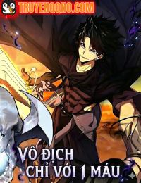 Vô Địch Chỉ Với 1 Máu