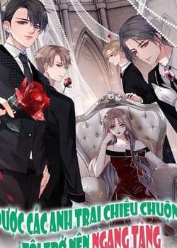 duoc-cac-anh-trai-chieu-chuong-toi-tro-nen-ngang-tang