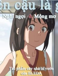 Tên cậu là gì Nghĩ ngợi & Mộng mơ