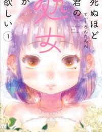 Tôi nguyện được chết để lấy trinh tiết em