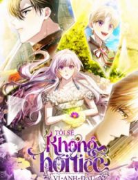 Tôi Sẽ Không Hối Tiếc Vì Anh Đâu