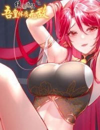 Tuyệt Sắc Đạo Lữ Đều Nói Ngô Hoàng Thể Chất Vô Địch