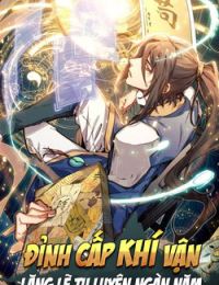 Đỉnh Cấp Khí Vận Lặng Lẽ Tu Luyện Ngàn Năm