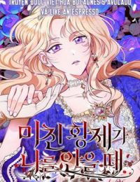 Hoàng Đế Điên Cuồng Ôm Lấy Tôi